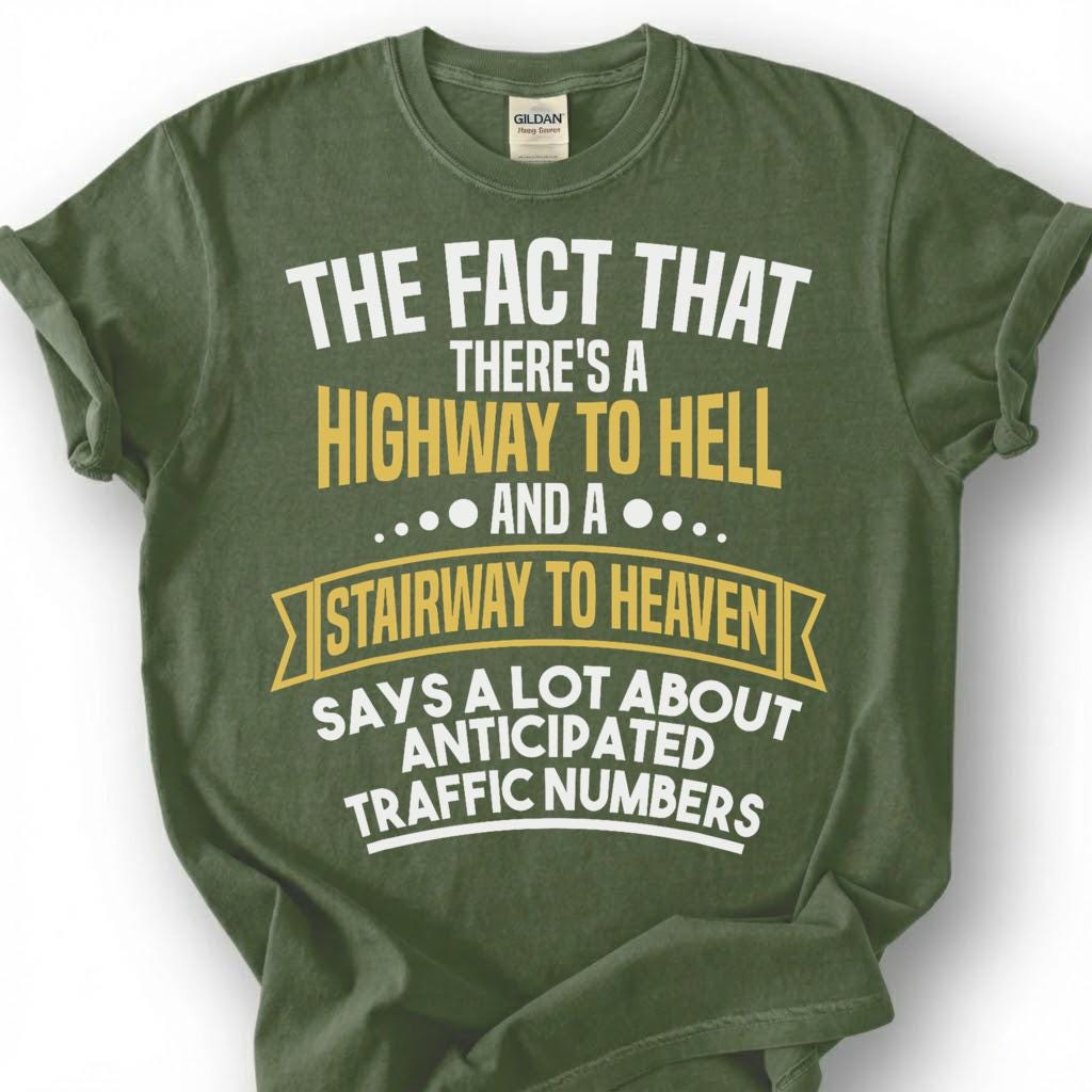 Funny Highway To Hell Sarcastic Shirt, Stairway To Heaven Humor Tee, Witty Traffic Quote T-Shirt, Hilarious Dad Joke Top