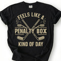 Feels Like A Penalty Box Kind Of Day Shirt, Funny Hockey T-Shirt, Ice Hockey Player Tee, Hockey Mom Dad Gift, Hockey Lover