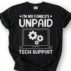 Funny Unpaid Tech Support Shirt, My Family IT Guy Tee, Computer Geek Humor T-Shirt, Nerd Gift For Him, Tech Lover Birthday Tee