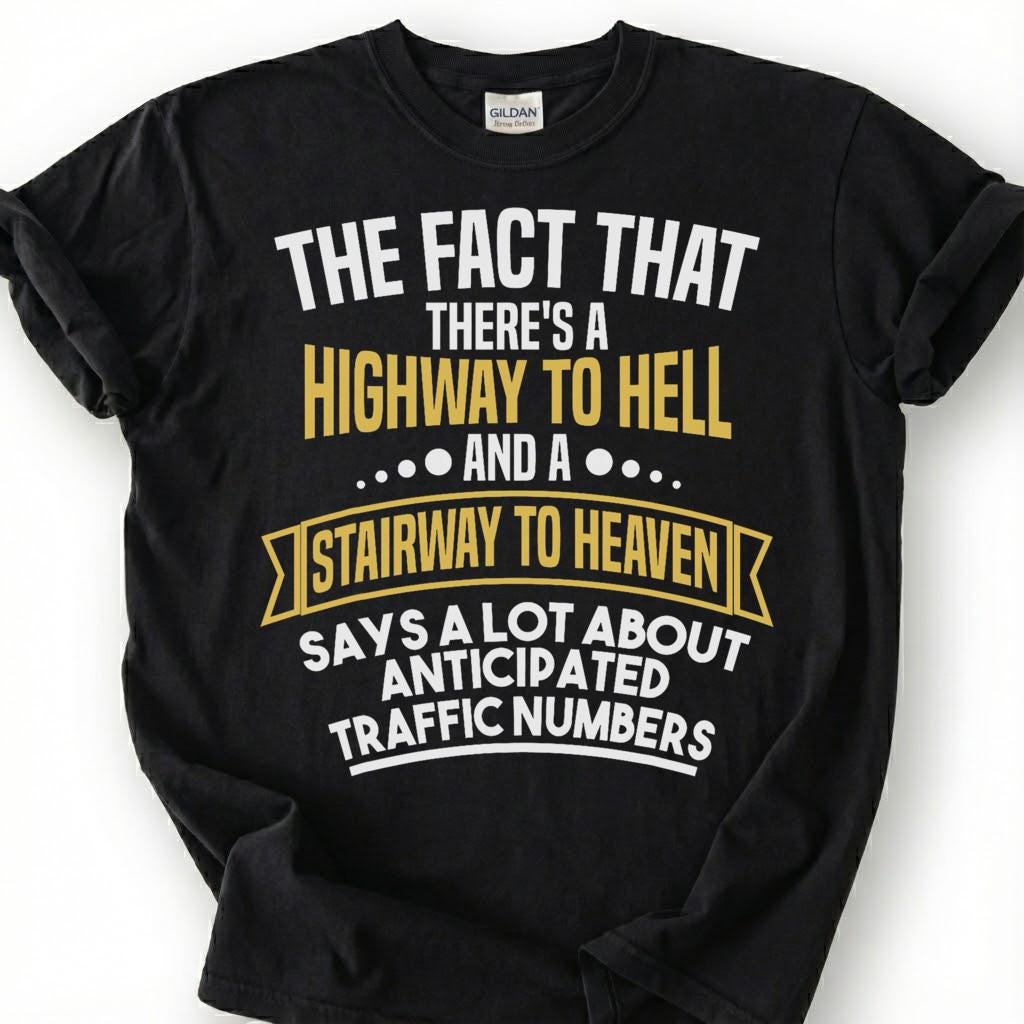 Funny Highway To Hell Sarcastic Shirt, Stairway To Heaven Humor Tee, Witty Traffic Quote T-Shirt, Hilarious Dad Joke Top