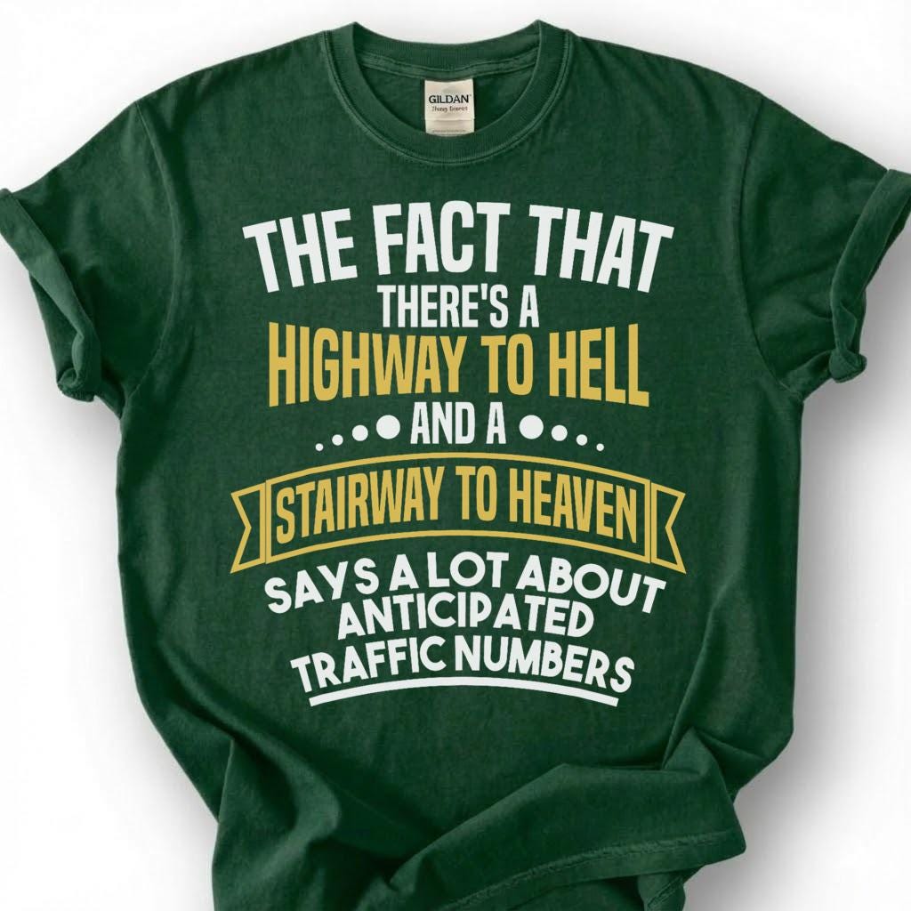 Funny Highway To Hell Sarcastic Shirt, Stairway To Heaven Humor Tee, Witty Traffic Quote T-Shirt, Hilarious Dad Joke Top