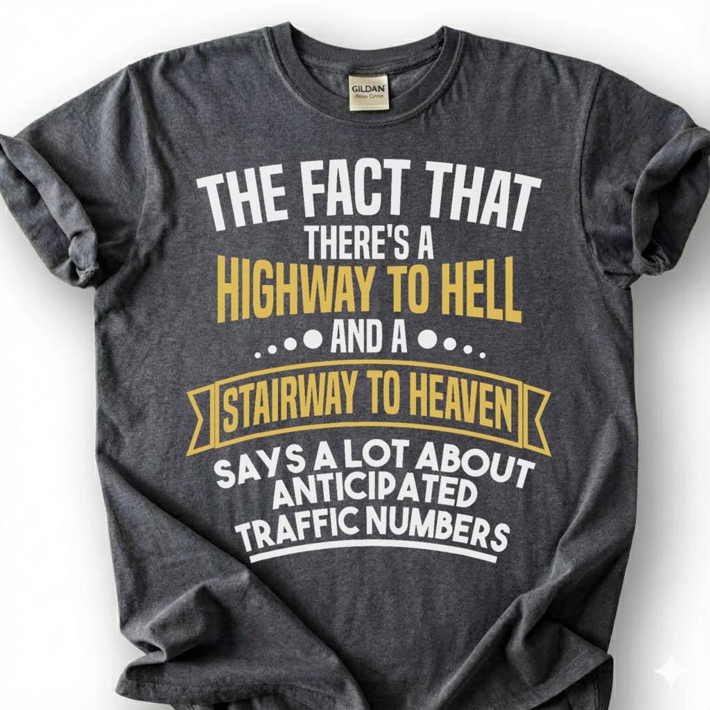 Funny Highway To Hell Sarcastic Shirt, Stairway To Heaven Humor Tee, Witty Traffic Quote T-Shirt, Hilarious Dad Joke Top