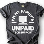 Funny Unpaid Tech Support Shirt, My Family IT Guy Tee, Computer Nerd Humor T-Shirt, Sarcastic Geek Dad Birthday Gift For Him Her