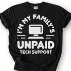 Funny Unpaid Tech Support Shirt, My Family IT Guy Tee, Computer Nerd Humor T-Shirt, Sarcastic Geek Dad Birthday Gift For Him Her