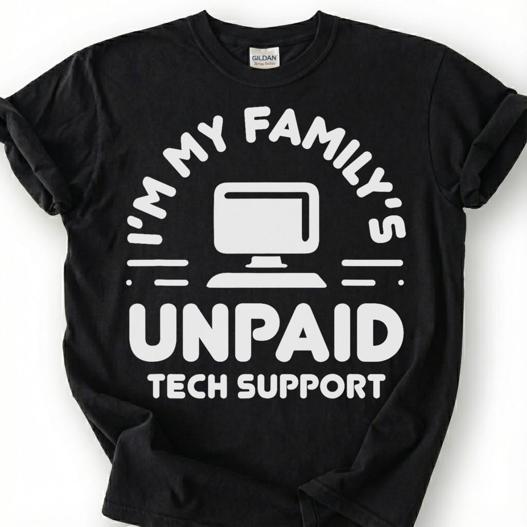 Funny Unpaid Tech Support Shirt, My Family IT Guy Tee, Computer Nerd Humor T-Shirt, Sarcastic Geek Dad Birthday Gift For Him Her