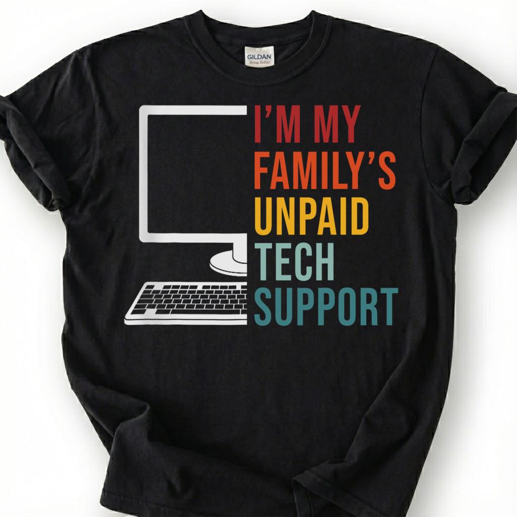 Retro Unpaid Tech Support Shirt, My Family& IT Guy Tee, Funny Computer Nerd T-Shirt, Vintage Geek Humor Gift, Sarcastic Tech Tee