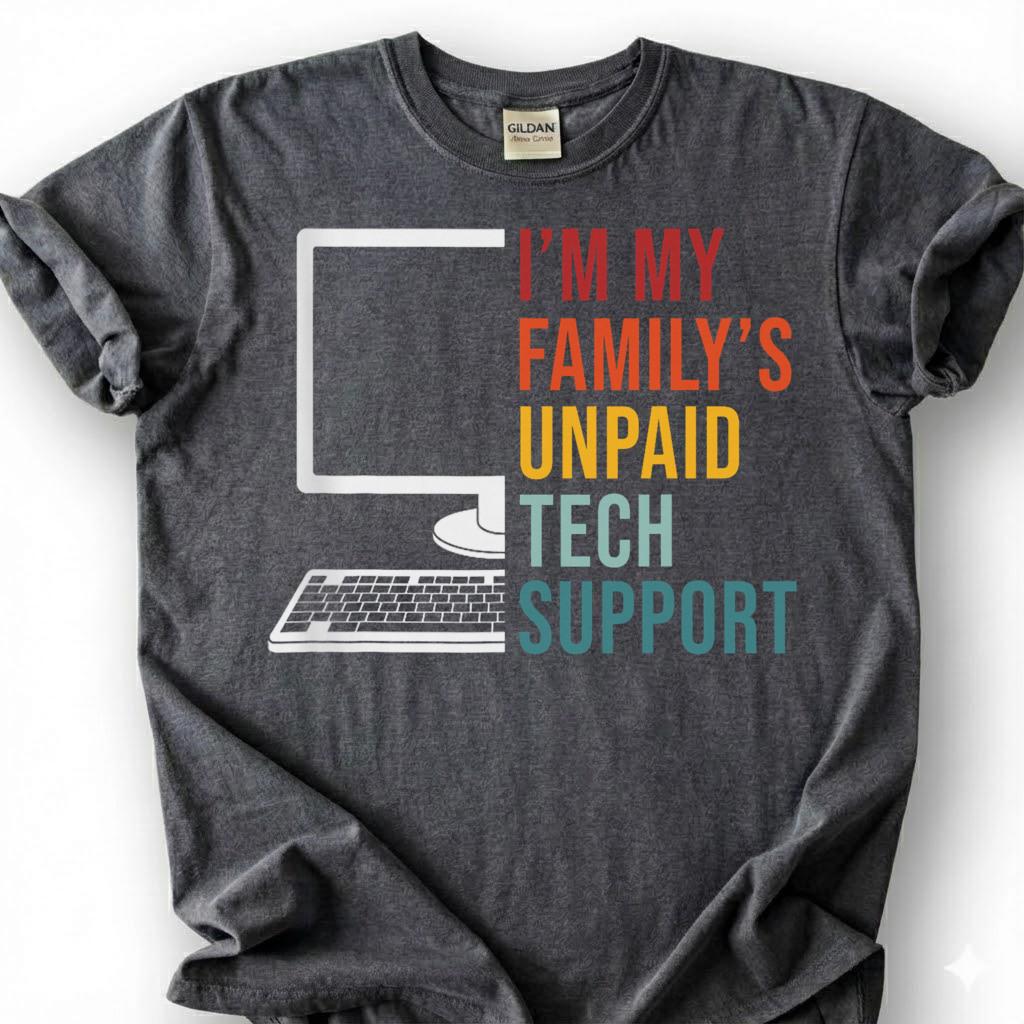 Retro Unpaid Tech Support Shirt, My Family& IT Guy Tee, Funny Computer Nerd T-Shirt, Vintage Geek Humor Gift, Sarcastic Tech Tee