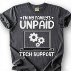 Funny Unpaid Tech Support Shirt, My Family IT Guy Tee, Computer Geek Humor T-Shirt, Nerd Gift For Him, Tech Lover Birthday Tee