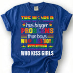 World Has Bigger Problems Than Boys Kissing Boys Shirt, LGBTQ Pride Equality Tee, Gay Lesbian Ally Gift, Rainbow Statement Apparel Top