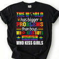 World Has Bigger Problems Than Boys Kissing Boys Shirt, LGBTQ Pride Equality Tee, Gay Lesbian Ally Gift, Rainbow Statement Apparel Top