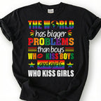 World Has Bigger Problems Than Boys Kissing Boys Shirt, LGBTQ Pride Equality Tee, Gay Lesbian Ally Gift, Rainbow Statement Apparel Top